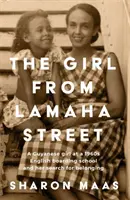 La ragazza di Lamaha Street - Una ragazza guyanese in un collegio inglese degli anni '50 e la sua ricerca di appartenenza - Girl from Lamaha Street - A Guyanese girl at a 1950s English boarding school and her search for belonging