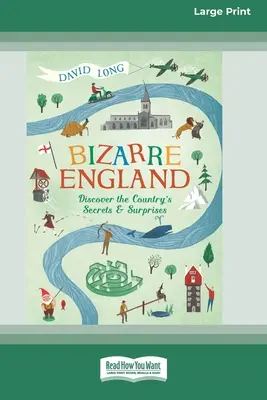 Inghilterra bizzarra: Scopri i segreti e le sorprese del Paese (edizione a caratteri grandi 16pt) - Bizarre England: Discover the Country's Secrets and Surprises (16pt Large Print Edition)
