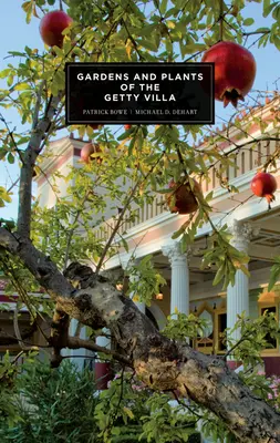 Giardini e piante della Villa Getty - Gardens and Plants of the Getty Villa
