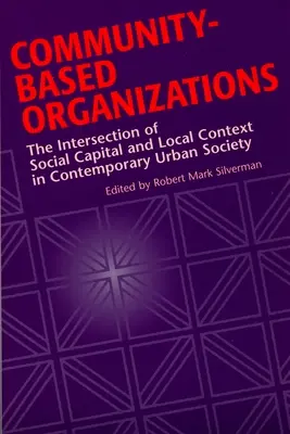 Organizzazioni a base comunitaria: L'intersezione tra capitale sociale e contesto locale nella società urbana contemporanea - Community-Based Organizations: The Intersection of Social Capital and Local Context in Contemporary Urban Society