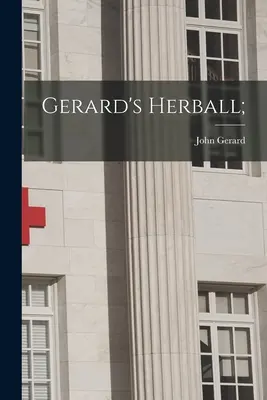 L'Erba di Gerardo; - Gerard's Herball;
