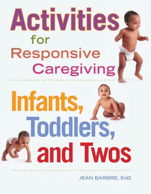 Attività per un'assistenza responsabile: Neonati, bambini e ragazzi - Activities for Responsive Caregiving: Infants, Toddlers, and Twos