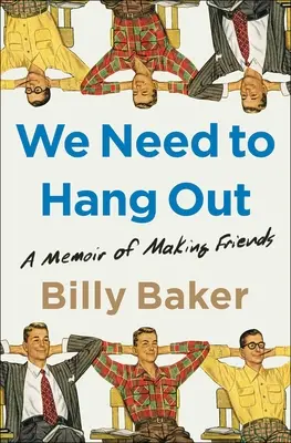 Abbiamo bisogno di uscire: Memorie di amicizie - We Need to Hang Out: A Memoir of Making Friends