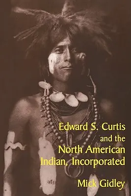 Edward S. Curtis e l'Indiano del Nord America, Incorporated - Edward S. Curtis and the North American Indian, Incorporated