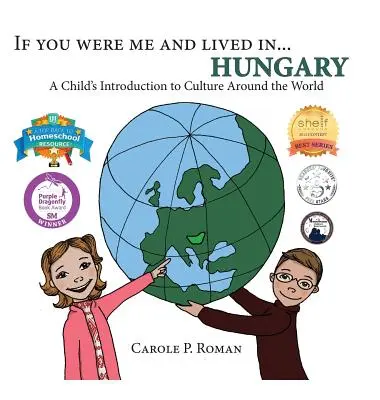 Se fossi io e vivessi in... Ungheria: Introduzione di un bambino alle culture del mondo - If You Were Me and Lived in... Hungary: A Child's Introduction to Culture Around the World