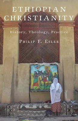 Cristianesimo etiope: Storia, teologia, pratica - Ethiopian Christianity: History, Theology, Practice
