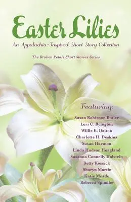Gigli di Pasqua: Una raccolta di racconti ispirati all'Appalachia - Easter Lilies: An Appalachia-Inspired Short Story Collection