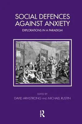 Difese sociali contro l'ansia: Esplorazioni di un paradigma - Social Defences Against Anxiety: Explorations in a Paradigm