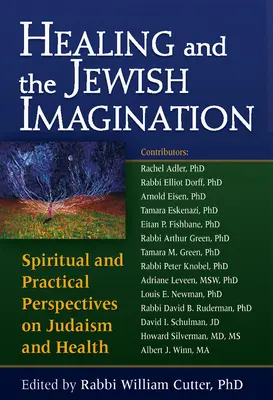 Guarigione e immaginazione ebraica: Prospettive spirituali e pratiche sull'ebraismo e sulla salute - Healing and the Jewish Imagination: Spiritual and Practical Perspectives on Judaism and Health
