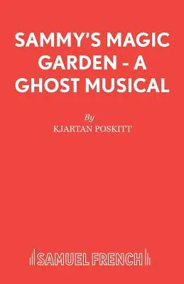 Il giardino magico di Sammy - Un musical sui fantasmi - Sammy's Magic Garden - A Ghost Musical