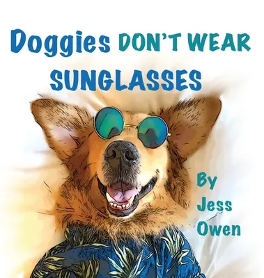 I cani non indossano occhiali da sole - Doggies Don't Wear Sunglasses