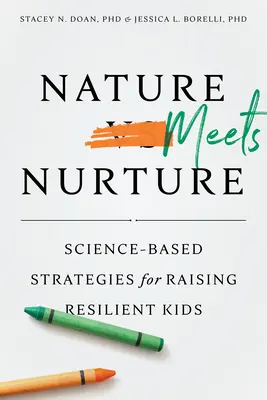 La natura incontra l'educazione: Strategie basate sulla scienza per crescere bambini resilienti - Nature Meets Nurture: Science-Based Strategies for Raising Resilient Kids