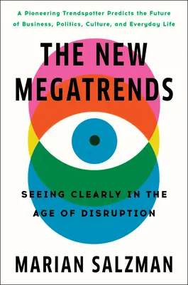 I nuovi megatrend: Vedere con chiarezza nell'era della disruption - The New Megatrends: Seeing Clearly in the Age of Disruption