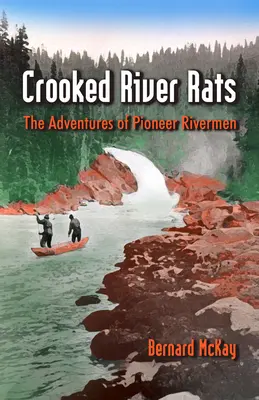 Crooked River Rats - Le avventure del pioniere del fiume - Crooked River Rats - The Adventures of Pioneer Riverman