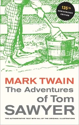 Le avventure di Tom Sawyer, edizione del 135° anniversario - The Adventures of Tom Sawyer, 135th Anniversary Edition