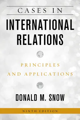 Casi di relazioni internazionali: Principi e applicazioni, nona edizione - Cases in International Relations: Principles and Applications, Ninth Edition