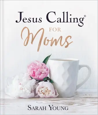 Gesù chiama le mamme: Devozioni per la forza, il conforto e l'incoraggiamento - Jesus Calling for Moms: Devotions for Strength, Comfort, and Encouragement