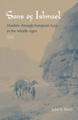 Figli di Ismaele: I musulmani attraverso gli occhi europei nel Medioevo - Sons of Ishmael: Muslims Through European Eyes in the Middle Ages