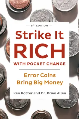 Colpire la ricchezza con gli spiccioli: Le monete sbagliate portano grandi guadagni - Strike It Rich with Pocket Change: Error Coins Bring Big Money