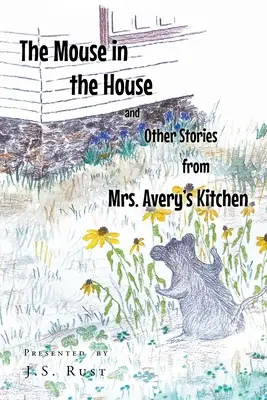 Il topo in casa e altre storie dalla cucina della signora Avery - The Mouse in the House and Other Stories from Mrs. Avery's Kitchen