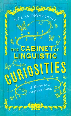 Il gabinetto delle curiosità linguistiche: Un annuario di parole dimenticate - The Cabinet of Linguistic Curiosities: A Yearbook of Forgotten Words