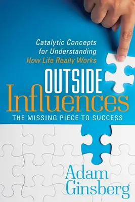 Influenze esterne: Concetti catalitici per capire come funziona davvero la vita - Outside Influences: Catalytic Concepts for Understanding How Life Really Works