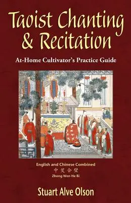 Canto e recitazione taoista: Guida alla pratica del coltivatore domestico - Taoist Chanting & Recitation: An At-Home Cultivator's Practice Guide