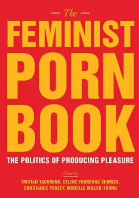 Il libro del porno femminista: La politica della produzione del piacere - The Feminist Porn Book: The Politics of Producing Pleasure