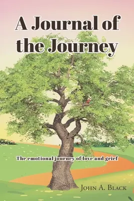 Diario di viaggio: Il viaggio emotivo dell'amore e del dolore - A Journal of the Journey: The emotional journey of love and grief
