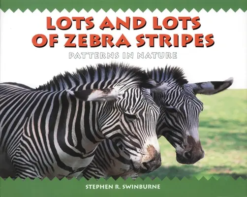 Tante e tante strisce di zebra: Modelli in natura - Lots and Lots of Zebra Stripes: Patterns in Nature