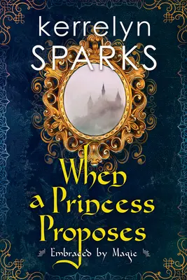 Quando una principessa fa la proposta di matrimonio - When a Princess Proposes