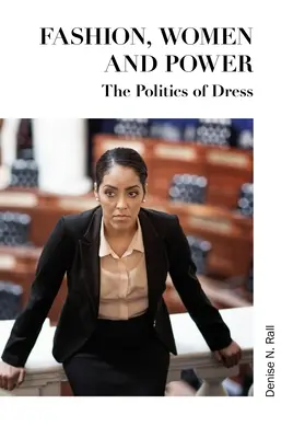 Moda, donne e potere: la politica dell'abbigliamento - Fashion, Women and Power: The Politics of Dress