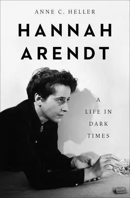 Hannah Arendt: Una vita in tempi bui - Hannah Arendt: A Life in Dark Times
