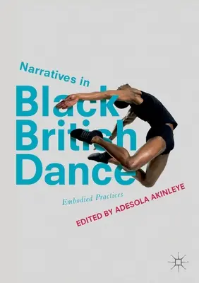 Narrazioni nella danza nera britannica: Pratiche incarnate - Narratives in Black British Dance: Embodied Practices