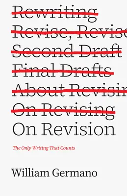 Sulla revisione: L'unica scrittura che conta - On Revision: The Only Writing That Counts