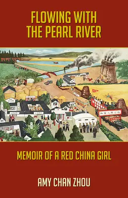 Scorrere con il fiume Pearl: Memorie di una ragazza della Cina rossa - Flowing with the Pearl River: Memoir of a Red China Girl