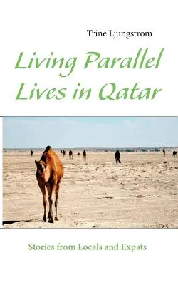 Vivere vite parallele in Qatar: storie di locali ed espatriati - Living Parallel Lives in Qatar: Stories from Locals and Expats