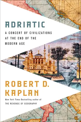 Adriatico: Un concerto di civiltà alla fine dell'età moderna - Adriatic: A Concert of Civilizations at the End of the Modern Age