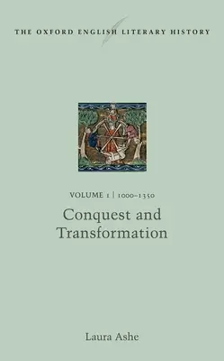 La storia letteraria inglese di Oxford: Volume I: 1000-1350: Conquista e trasformazione - The Oxford English Literary History: Volume I: 1000-1350: Conquest and Transformation