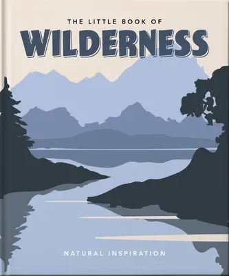 Il piccolo libro della natura selvaggia - The Little Book of Wilderness