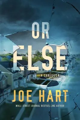 O altrimenti: Un thriller - Or Else: A Thriller