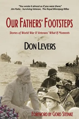 Le orme dei nostri padri: Storie di momenti “se” dei veterani della Seconda guerra mondiale - Our Fathers' Footsteps: Stories of World War 2 Veterans' What If Moments