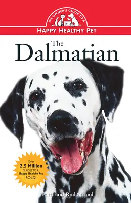 Il dalmata: Guida del proprietario a un animale domestico felice e sano - The Dalmatian: An Owner's Guide to a Happy Healthy Pet