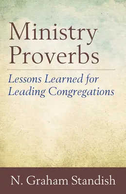 Proverbi del ministero: Lezioni imparate per guidare le congregazioni - Ministry Proverbs: Lessons Learned for Leading Congregations