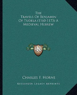 I viaggi di Beniamino di Tudela (1160-1173) un ebreo medievale - The Travels of Benjamin of Tudela (1160-1173) a Medieval Hebrew