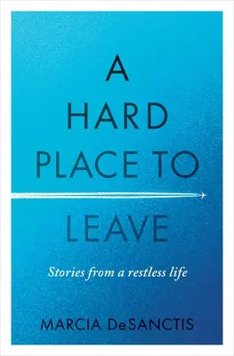 Un posto difficile da lasciare: Storie di una vita inquieta - A Hard Place to Leave: Stories from a Restless Life