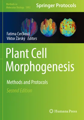 Morfogenesi delle cellule vegetali: Metodi e protocolli - Plant Cell Morphogenesis: Methods and Protocols