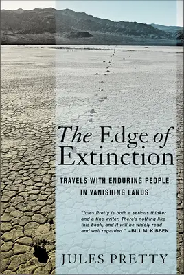L'orlo dell'estinzione: Viaggi con i popoli in via di estinzione nelle terre in via di estinzione - The Edge of Extinction: Travels with Enduring People in Vanishing Lands