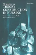 Strategie per la costruzione della teoria in infermieristica - Strategies for Theory Construction in Nursing