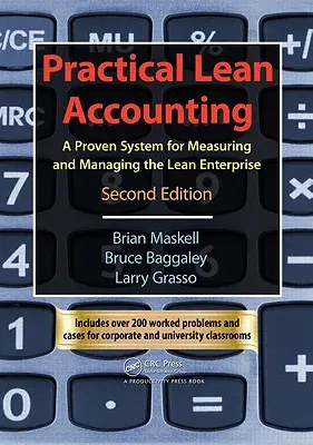 Contabilità snella pratica: Un sistema collaudato per la misurazione e la gestione dell'impresa snella, seconda edizione [con CDROM]. - Practical Lean Accounting: A Proven System for Measuring and Managing the Lean Enterprise, Second Edition [With CDROM]